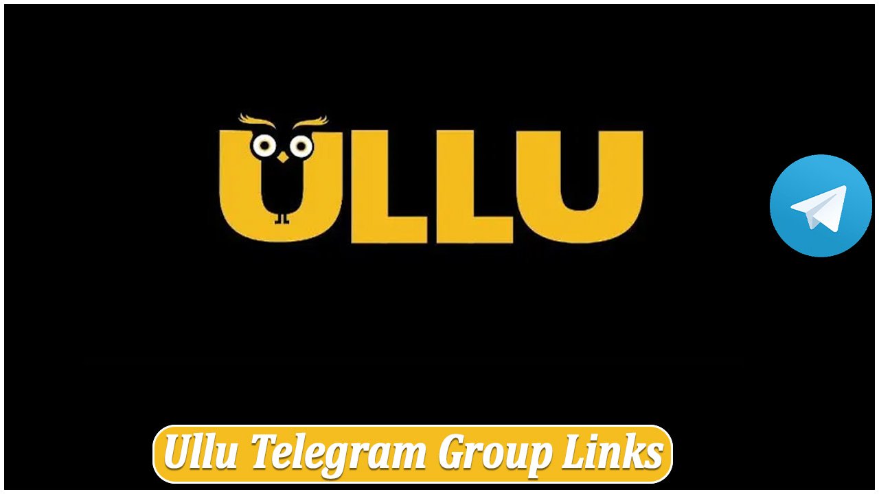 950+ Ullu Web Series Telegram Group Links & Channel List 2025