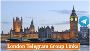 850+ London Telegram Group Links & Channel List 2026