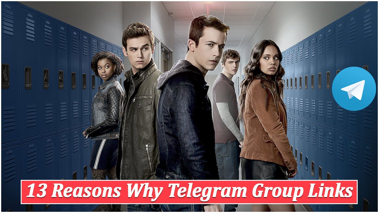 13 Reasons Why Telegram Group Links