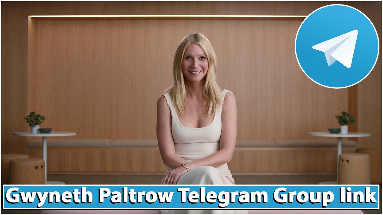 Gwyneth Paltrow Telegram Group link