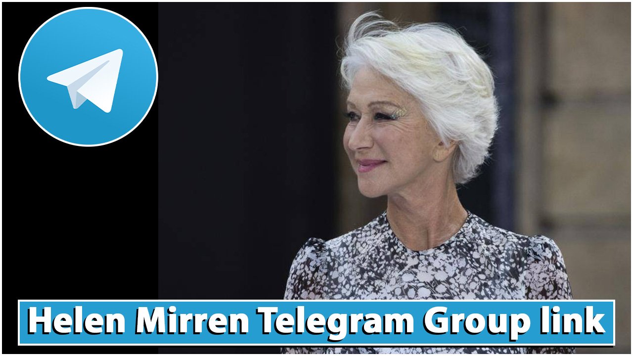 Helen Mirren Telegram Group link