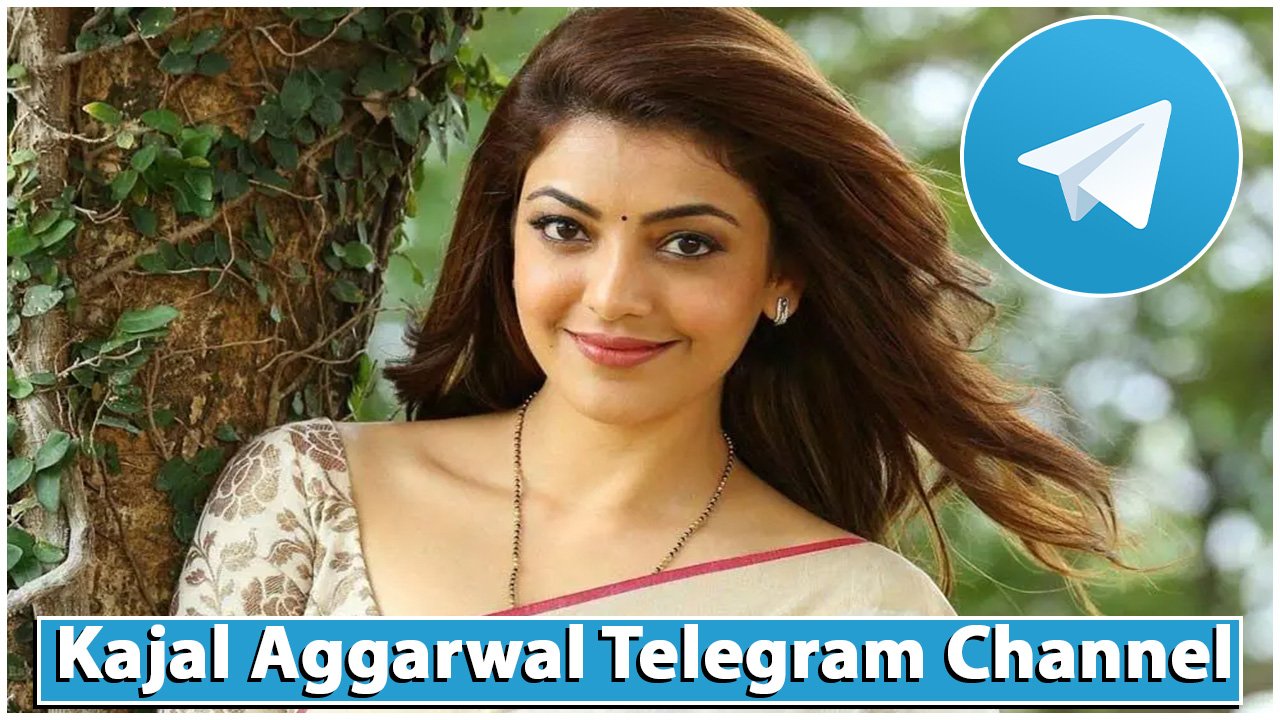 Kajal Aggarwal Telegram Channel