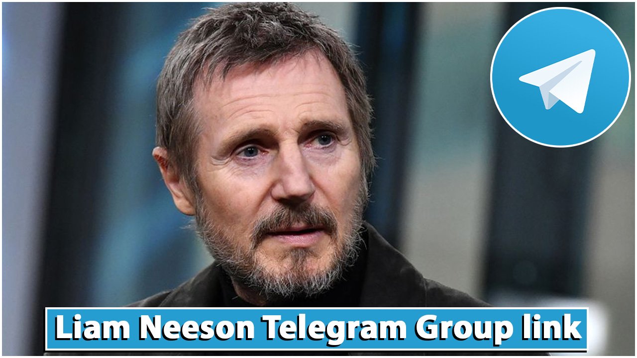 Liam Neeson Telegram Group link