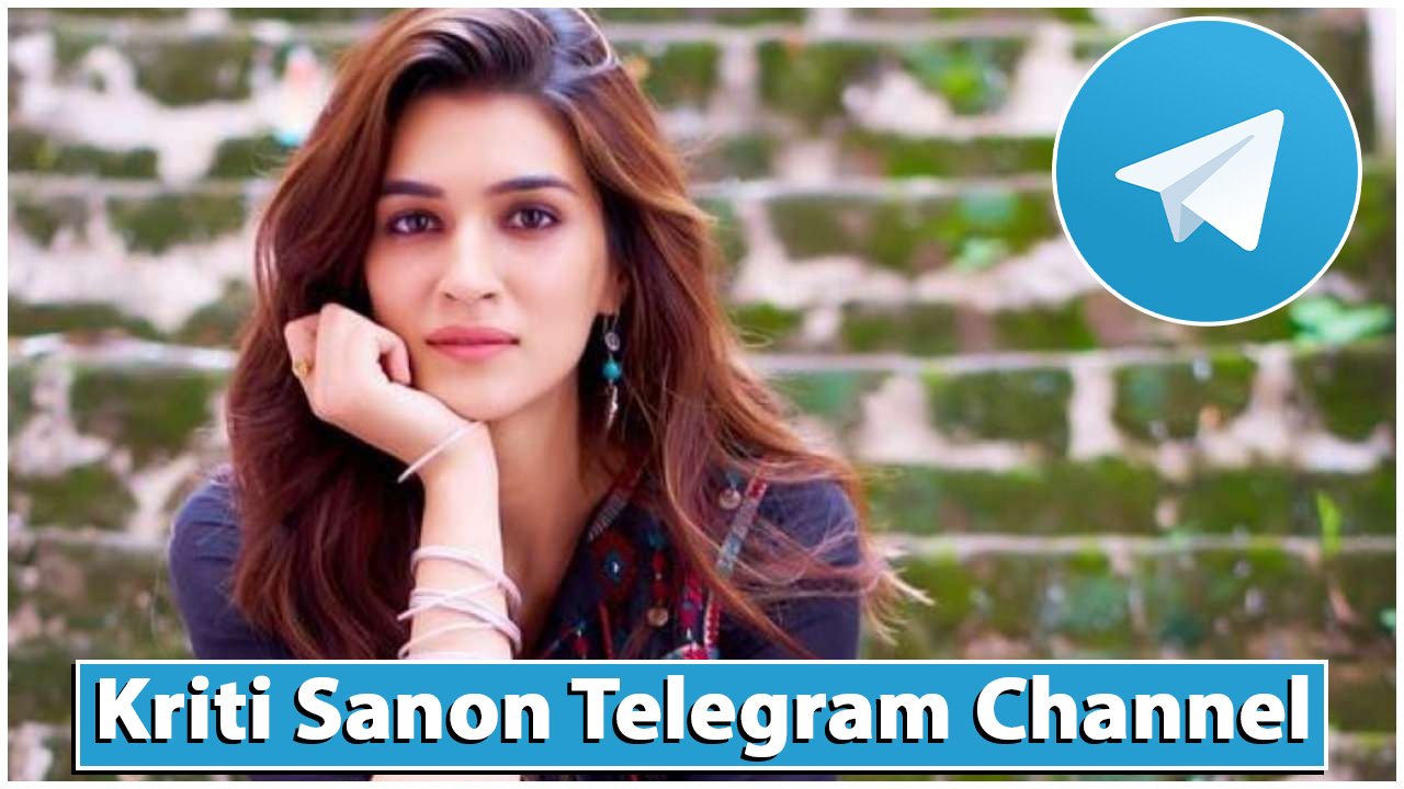 kriti sanon telegram channel