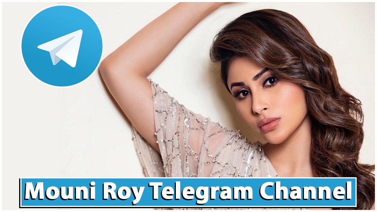 mouni roy telegram channel