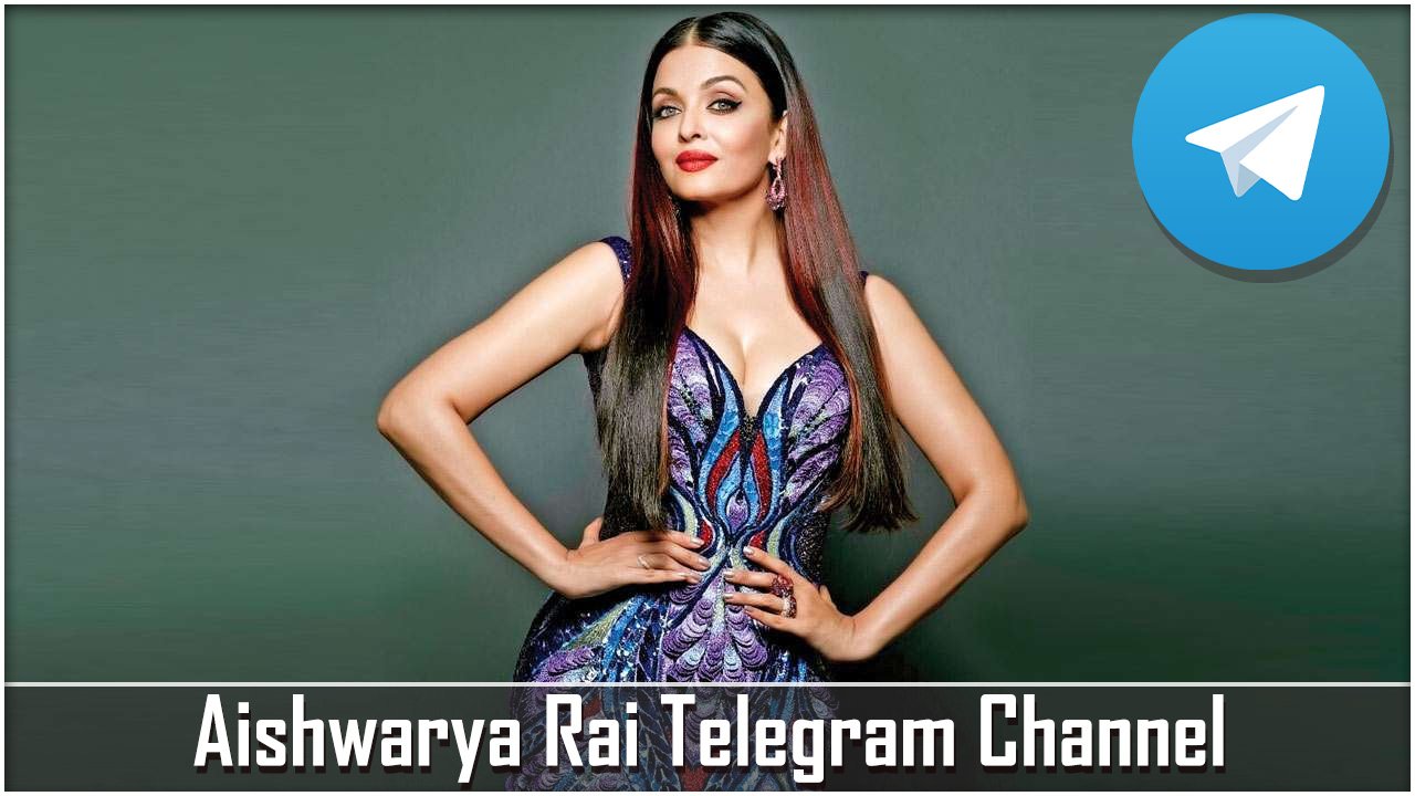 Aishwarya Rai Telegram Channel