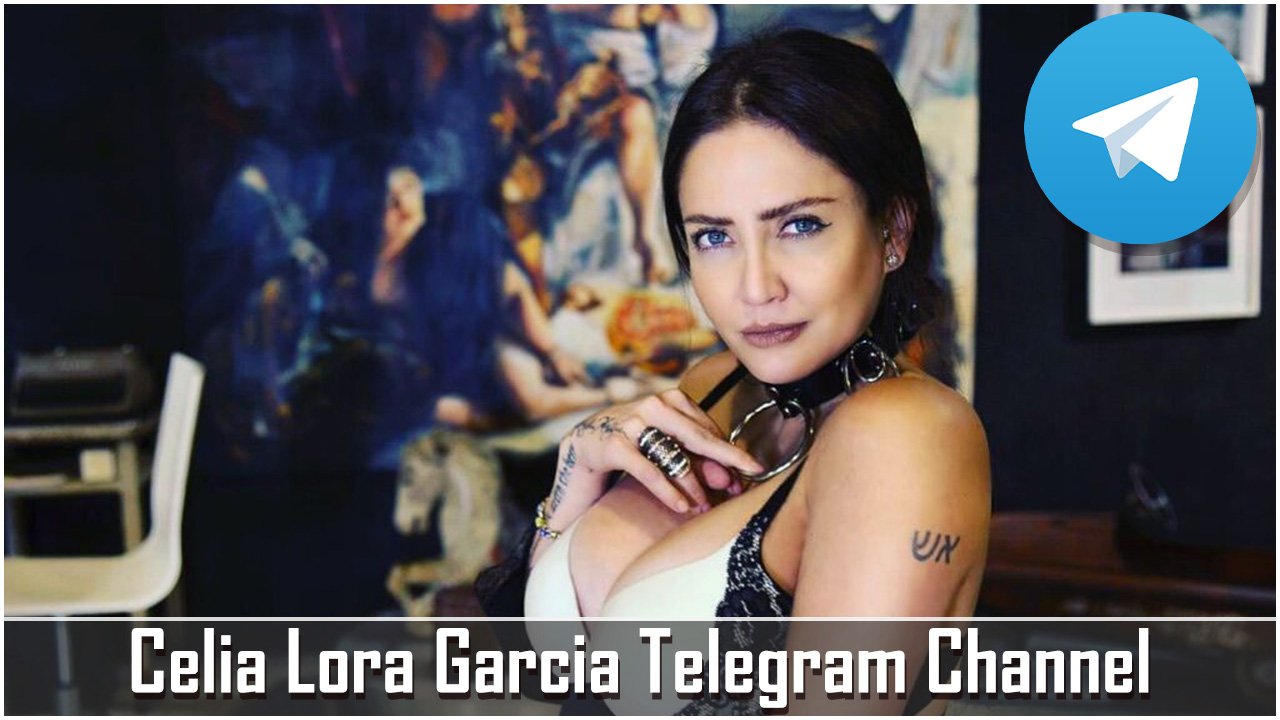Celia Lora Garcia Telegram Channel