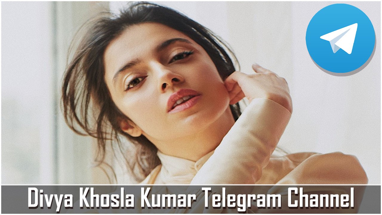 Divya Khosla Kumar Telegram Channel