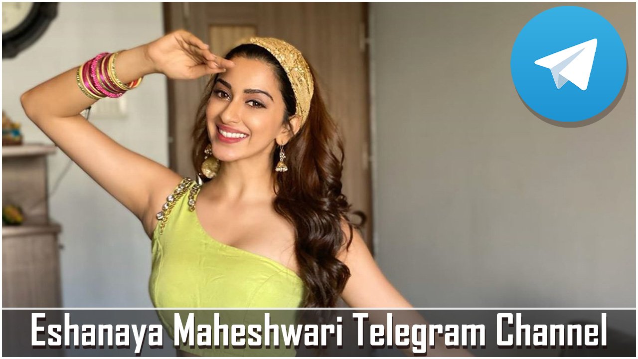 Eshanaya Maheshwari Telegram Channel