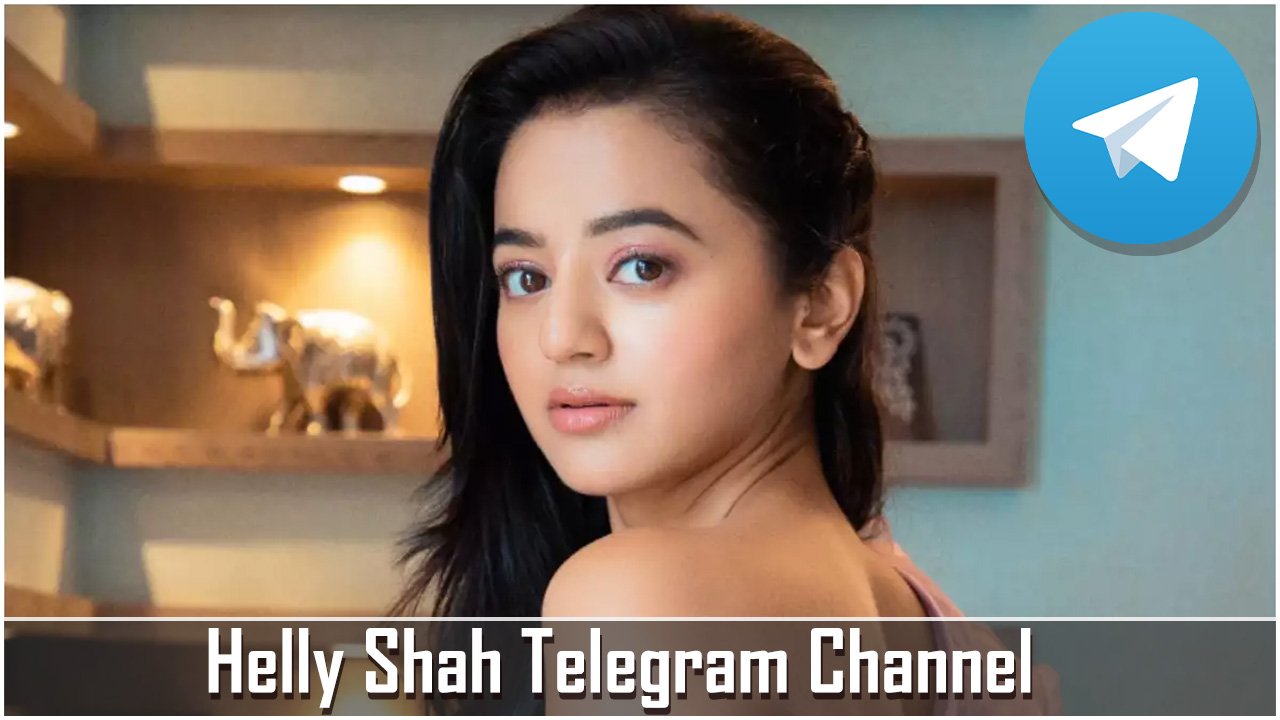 Helly Shah Telegram Channel