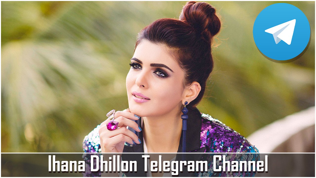 Ihana Dhillon Telegram Channel