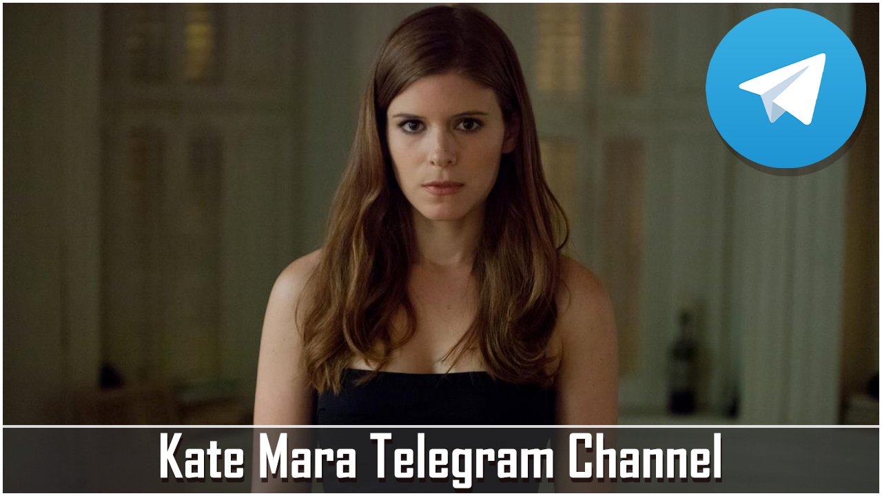 Kate Mara Telegram Channel