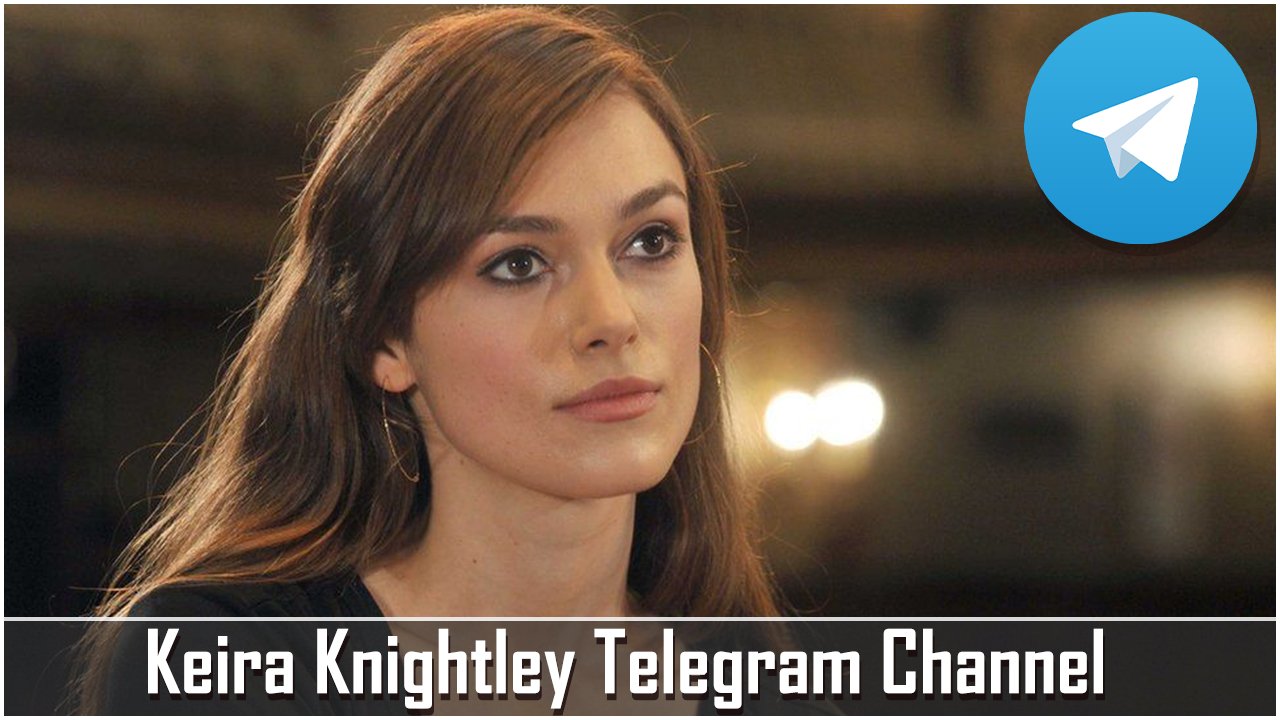 Keira Knightley Telegram Channel