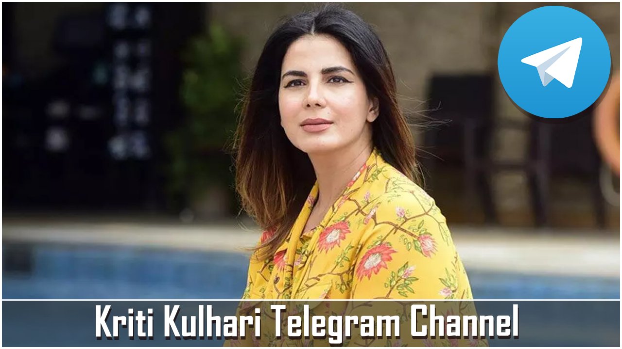 Kriti Kulhari Telegram Channel
