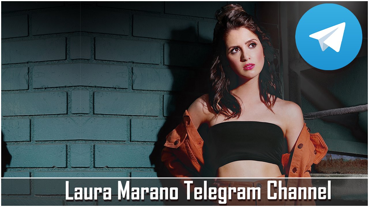 Laura Marano Telegram Channel