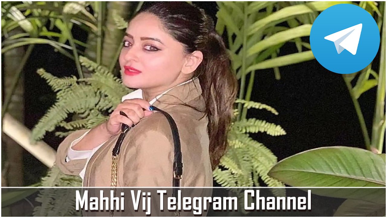 Mahhi Vij Telegram Channel