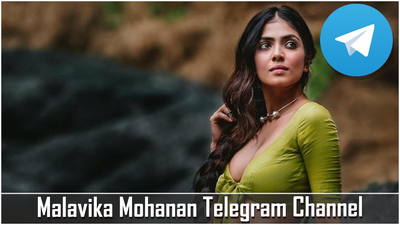 Malavika Mohanan Telegram Channel