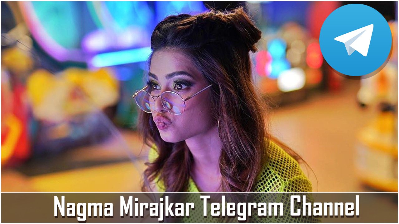 Nagma Mirajkar Telegram Channel
