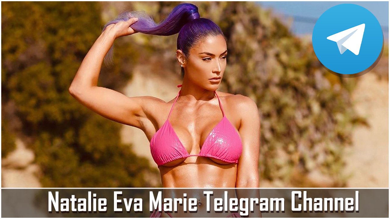 Natalie Eva Marie Telegram Channel