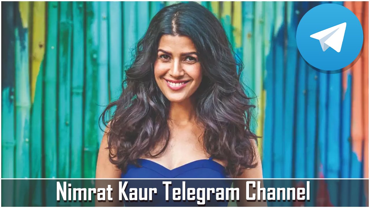 Nimrat Kaur Telegram Channel