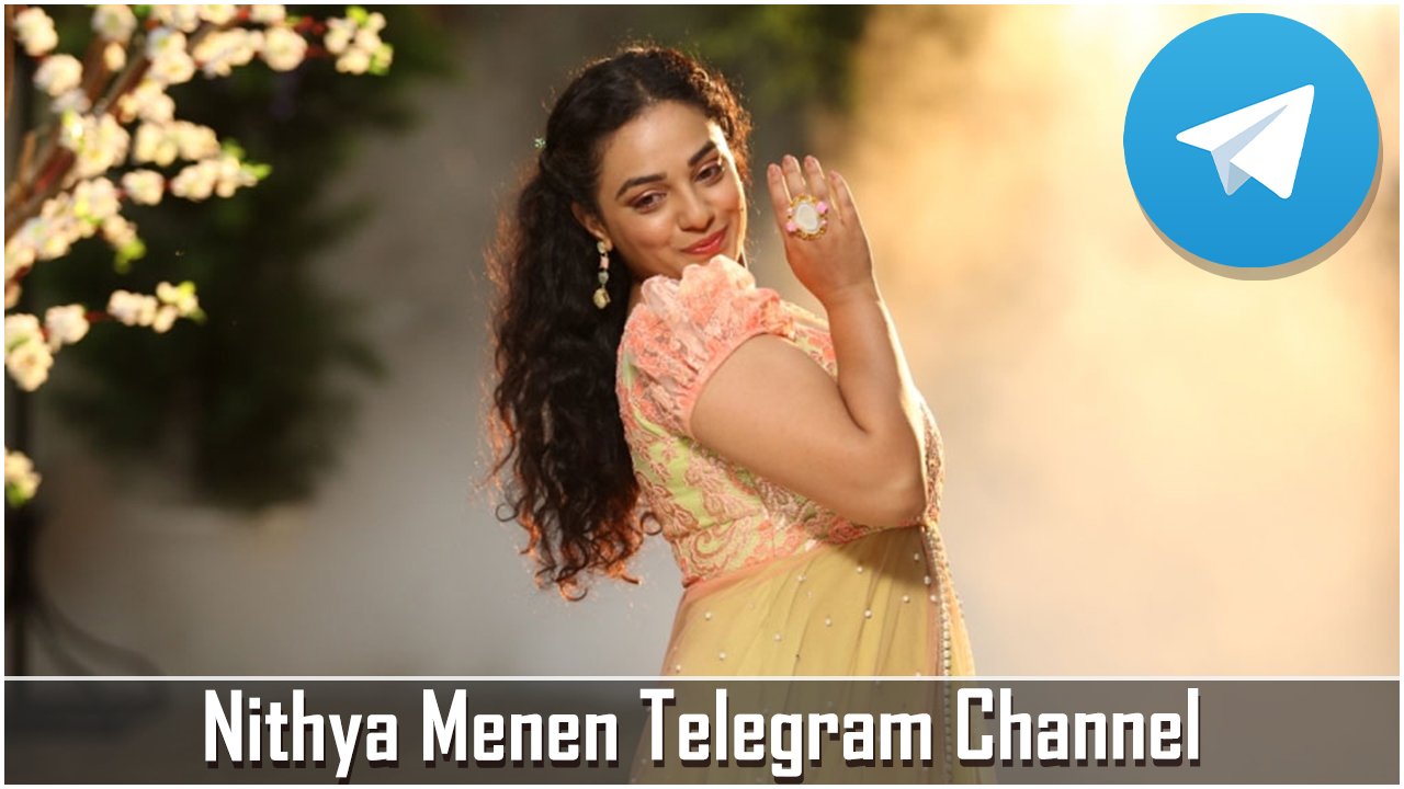 Nithya Menen Telegram Channel