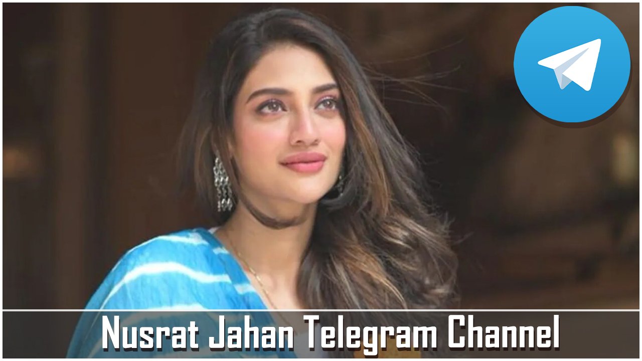Nusrat Jahan Telegram Channel