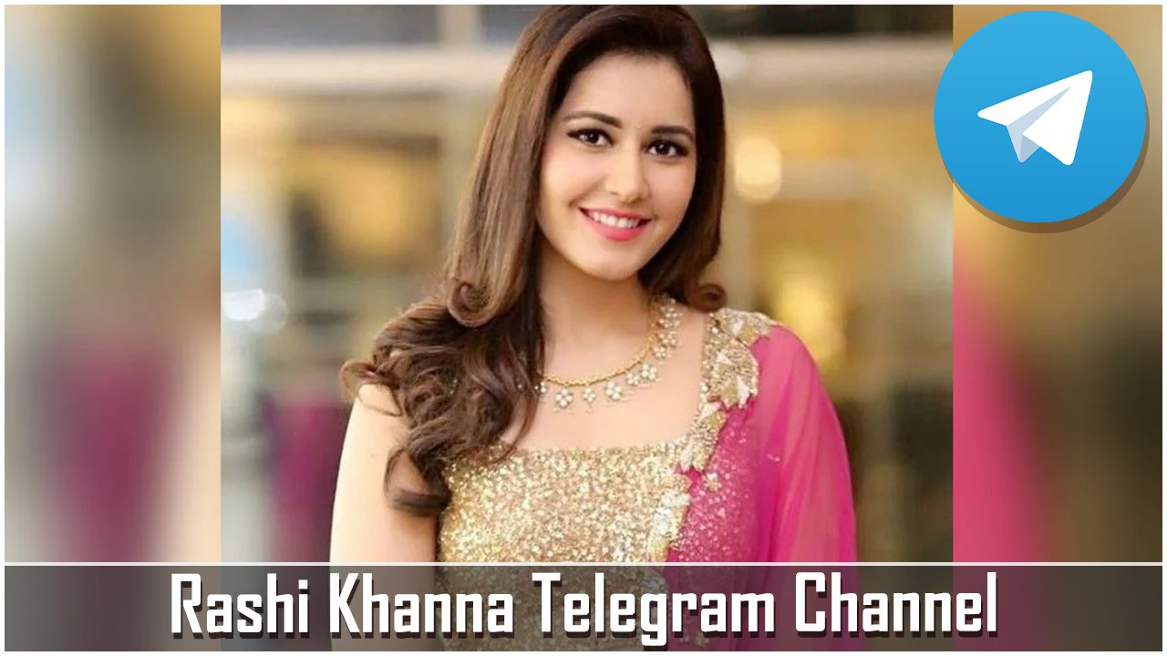 Rashi Khanna Telegram Channel