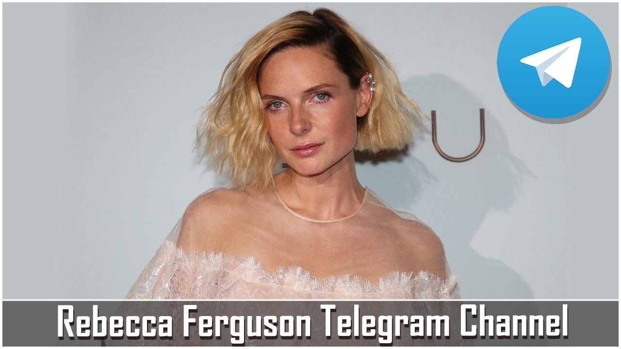 Rebecca Ferguson Telegram Channel