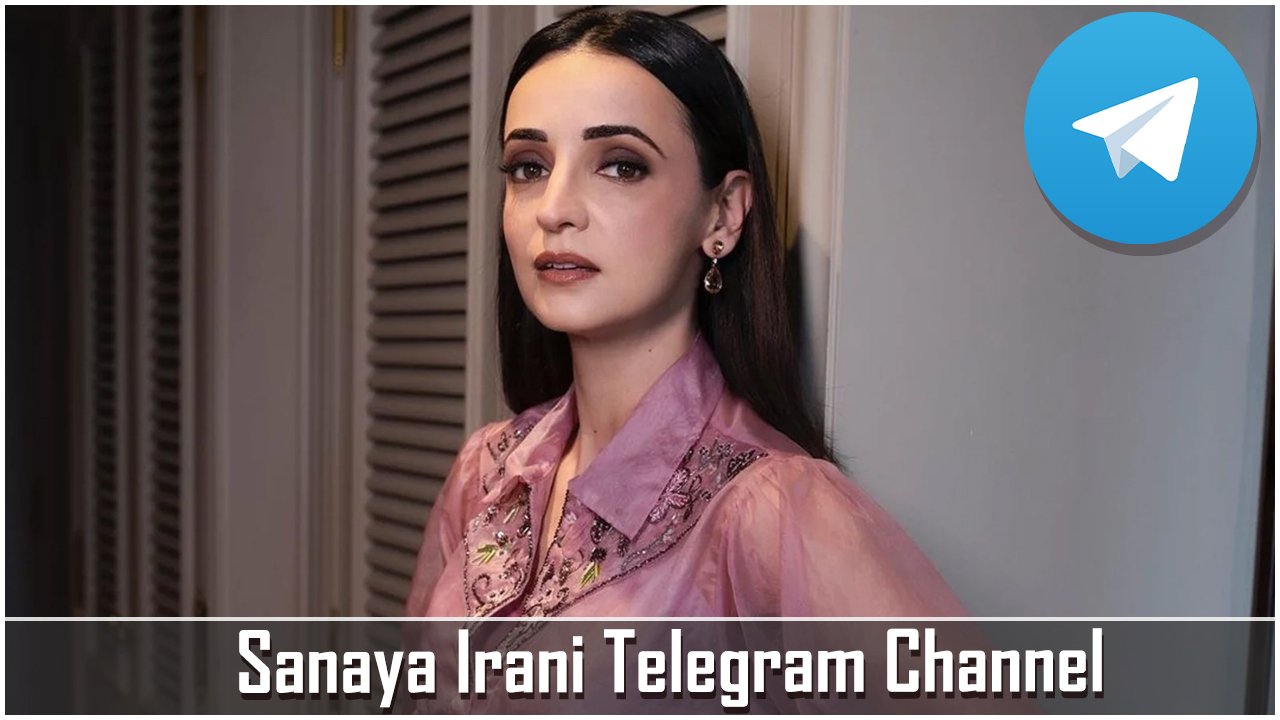 Sanaya Irani Telegram Channel
