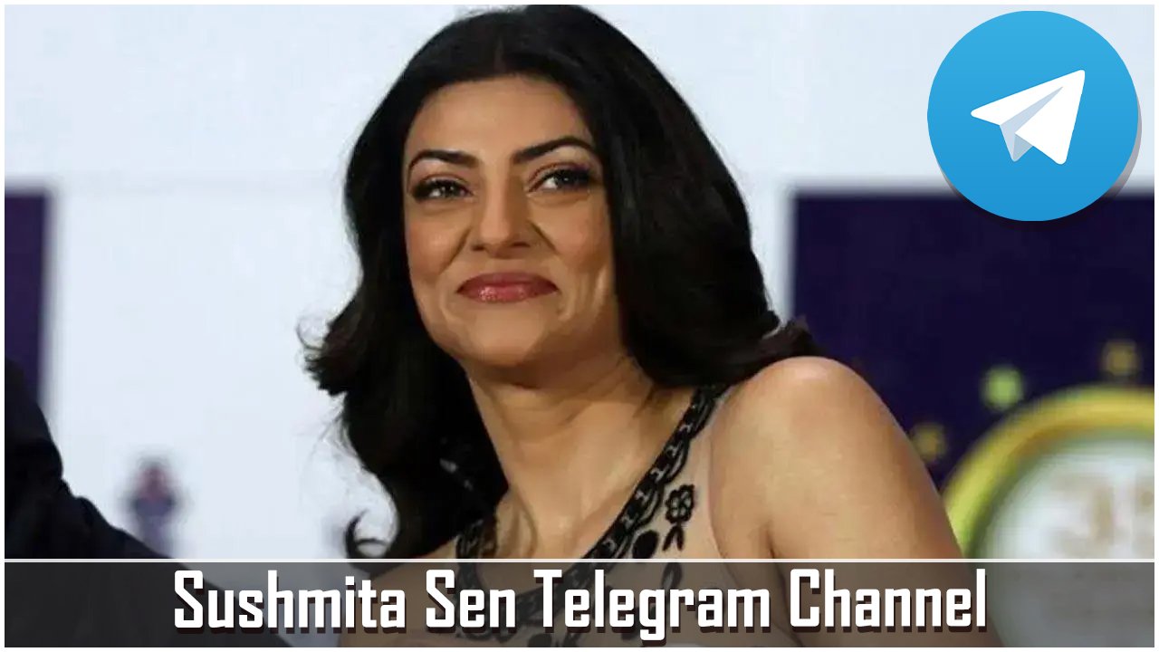 Sushmita Sen Telegram Channel