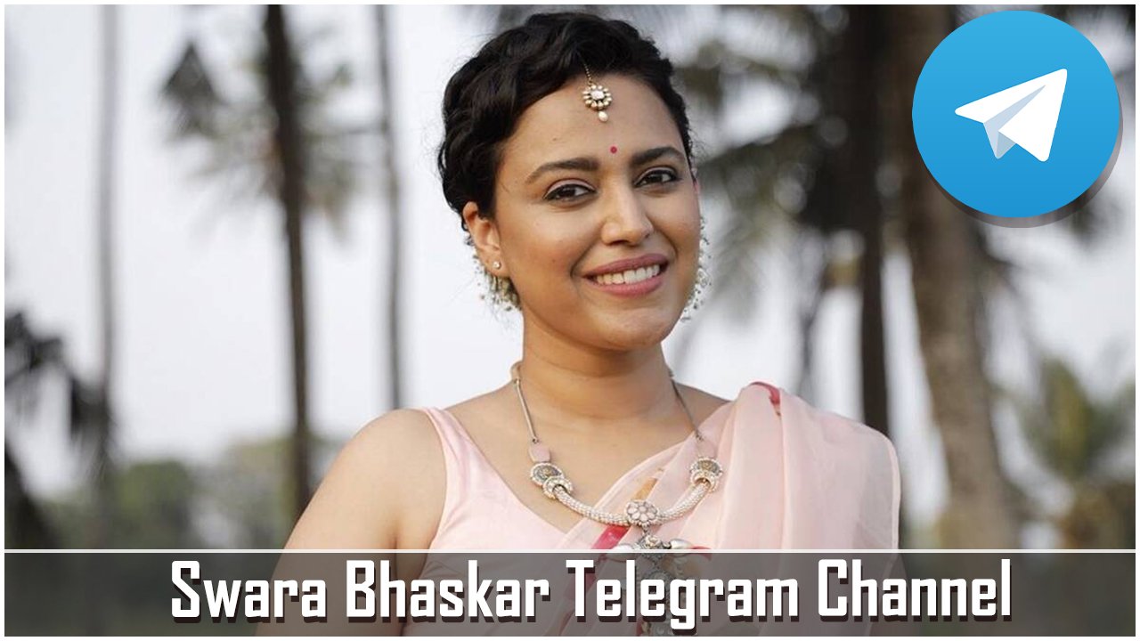Swara Bhaskar Telegram Channel