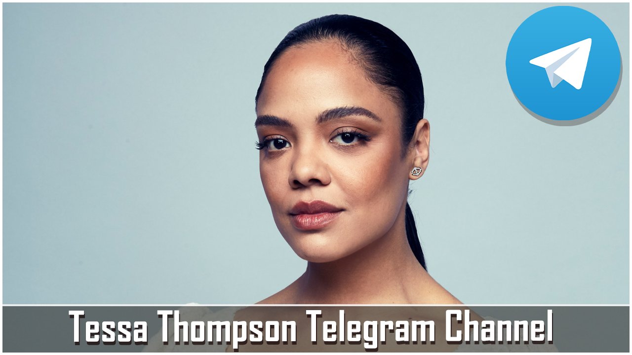 Tessa Thompson Telegram Channel