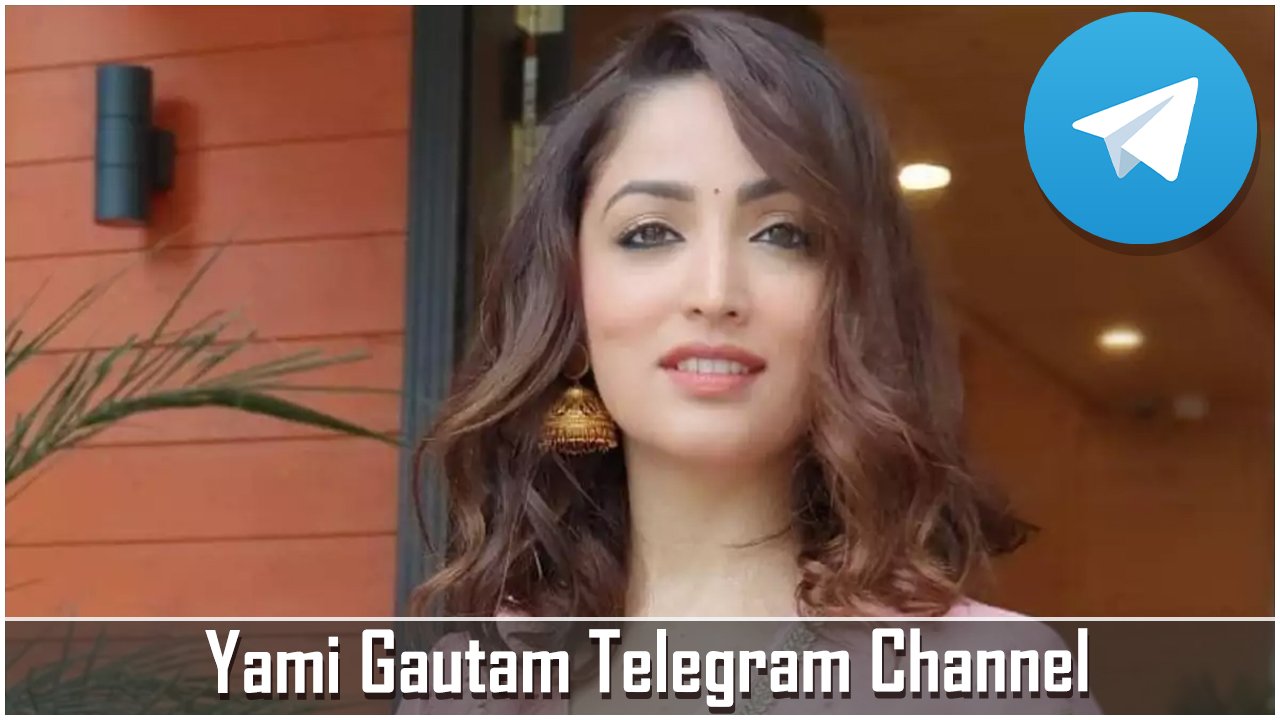 Yami Gautam Telegram Channel