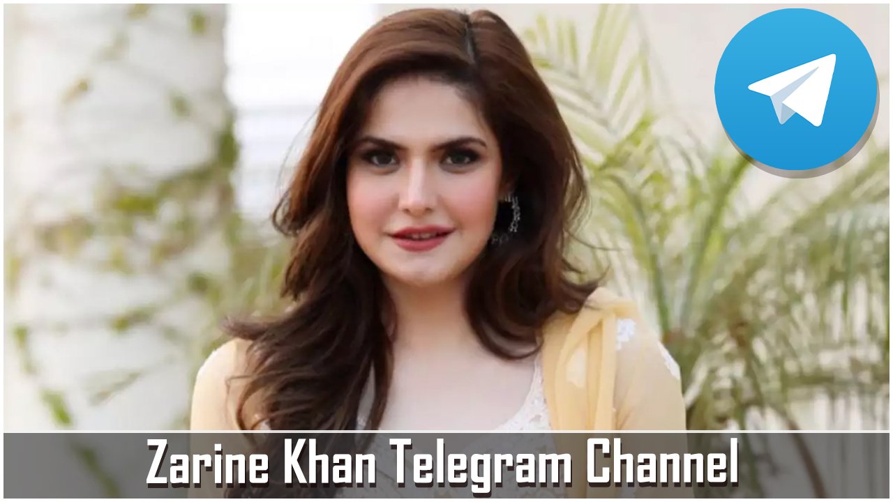 Zarine Khan Telegram Channel